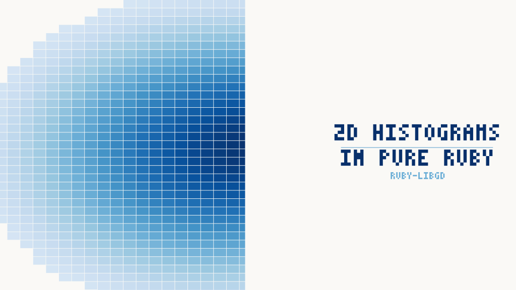2D Histograms in Pure Ruby – Linking Ruby knowledge from the most ...