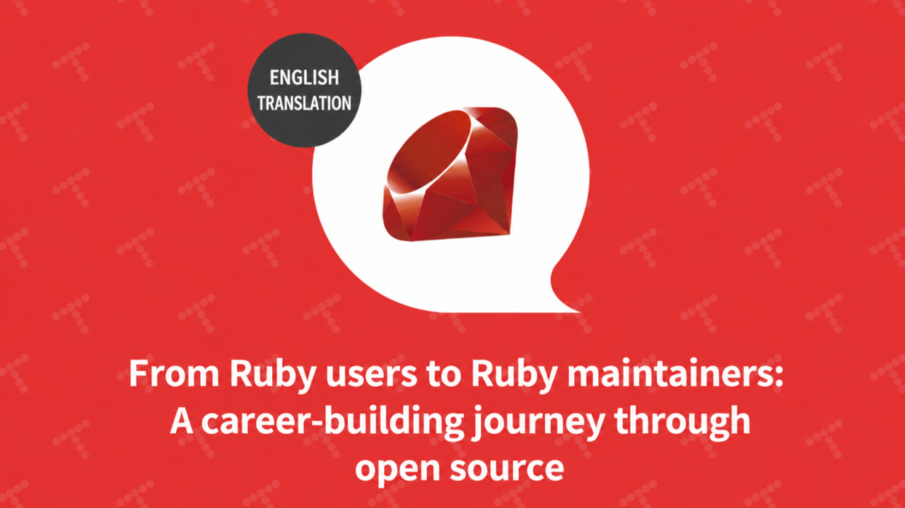 From Ruby User to Ruby Committer: Lessons from Stan Lo's Open Source Journey